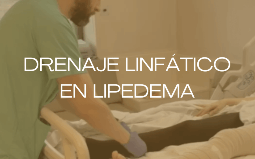 Drenaje linfático en lipedema: clave en el tratamiento y el postoperatorio